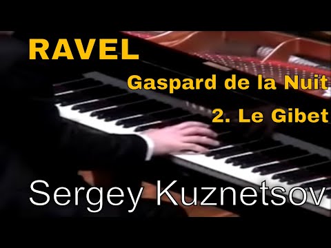 Ravel, Gaspard de la Nuit - 2. Le Gibet — Sergey Kuznetsov