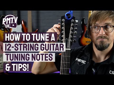 How To Tune A 12-String Guitar - Tuning Notes &amp; Tips!