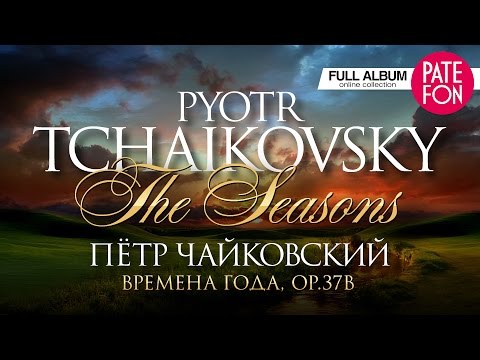 TCHAIKOVSKY - The SEASONS, Op.37b