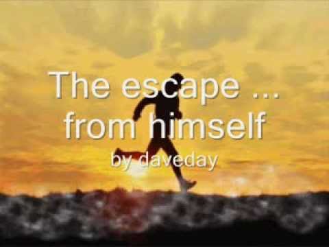 The escape...from himself- Побег от самого себя - ArthurD&#039;Sarian