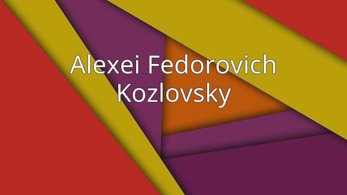 Alexei Fedorovich Kozlovsky (Kozlovsky, Alexei) |