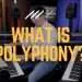 Polyphony in the Digital Piano